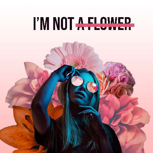 I'm not a flower