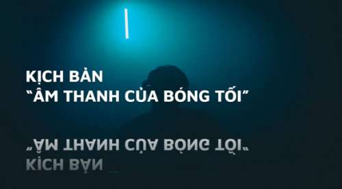 BTGK: Kịch bản cho bt cuối kì " Âm thanh của bóng tối"