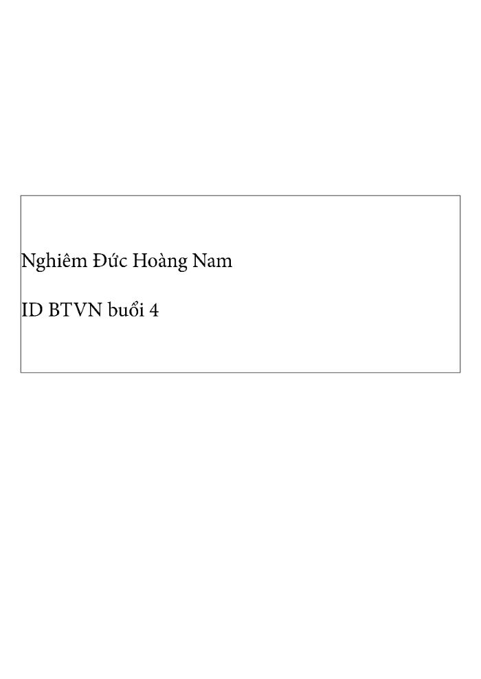 [NGHIÊM ĐỨC HOÀNG NAM] ID BTVN buổi 4