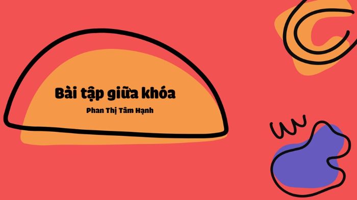 BT giữa khóa - Phan Thị Tâm Hạnh - AI 85.313