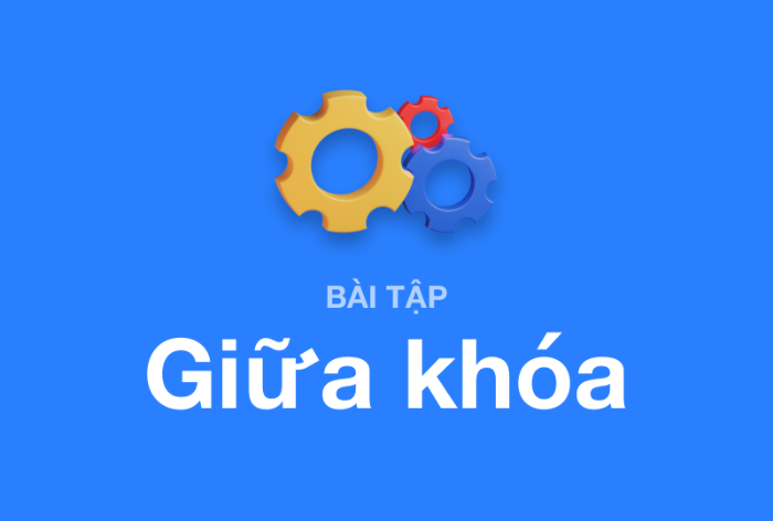 BÀI TẬP GIỮA KHÓA