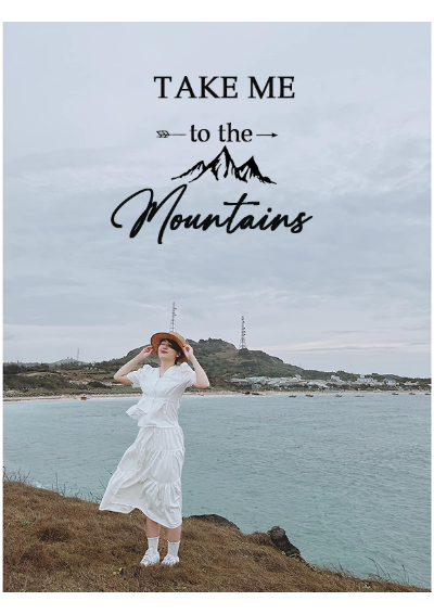 TAKE ME TO THE MOUNTAINS