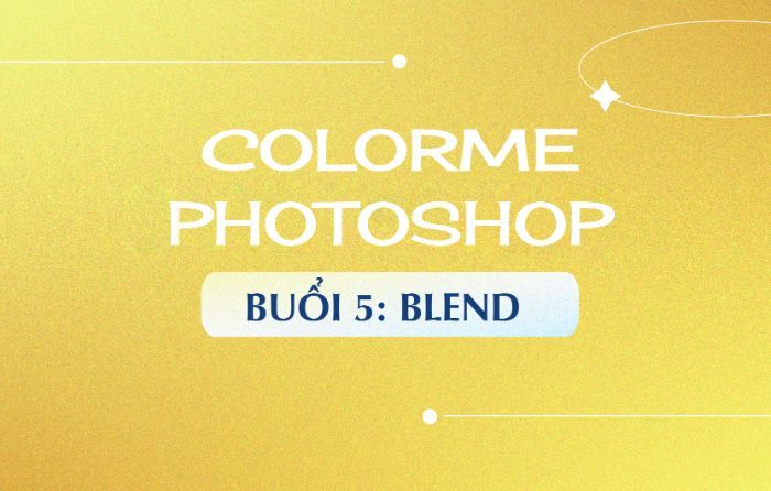 Buổi 5: Blend