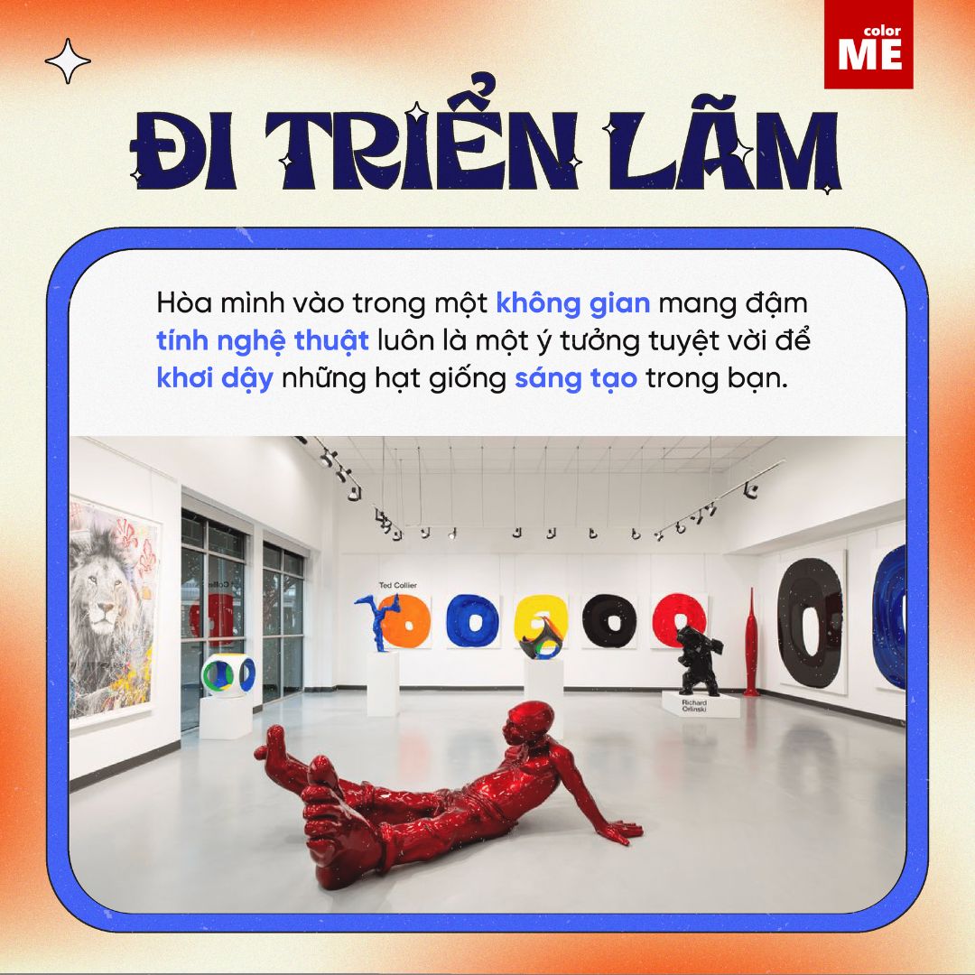 Tham quan các triển lãm nghệ thuật là một việc nên được ghi vào checklist về những cách tìm cảm hứng thiết kế của bạn