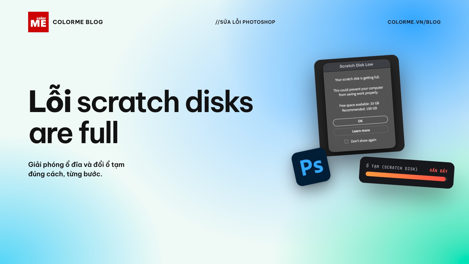 Photoshop báo "Scratch disks are full": nguyên nhân và 6 cách sửa