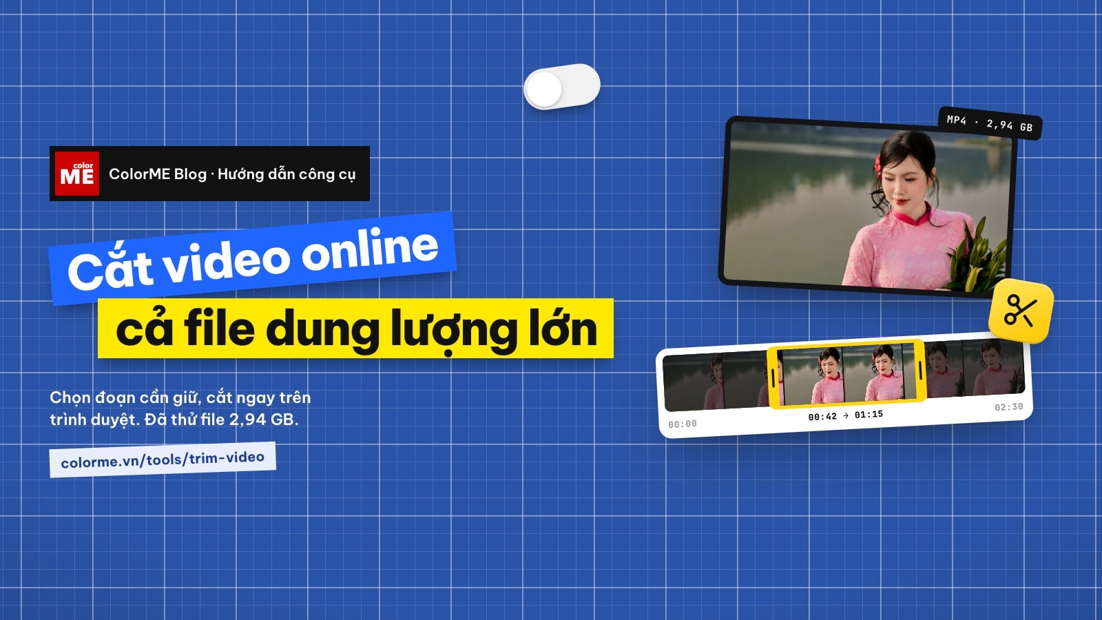 Cách cắt video online miễn phí, cả file dung lượng lớn (đã thử file 2,94 GB)
