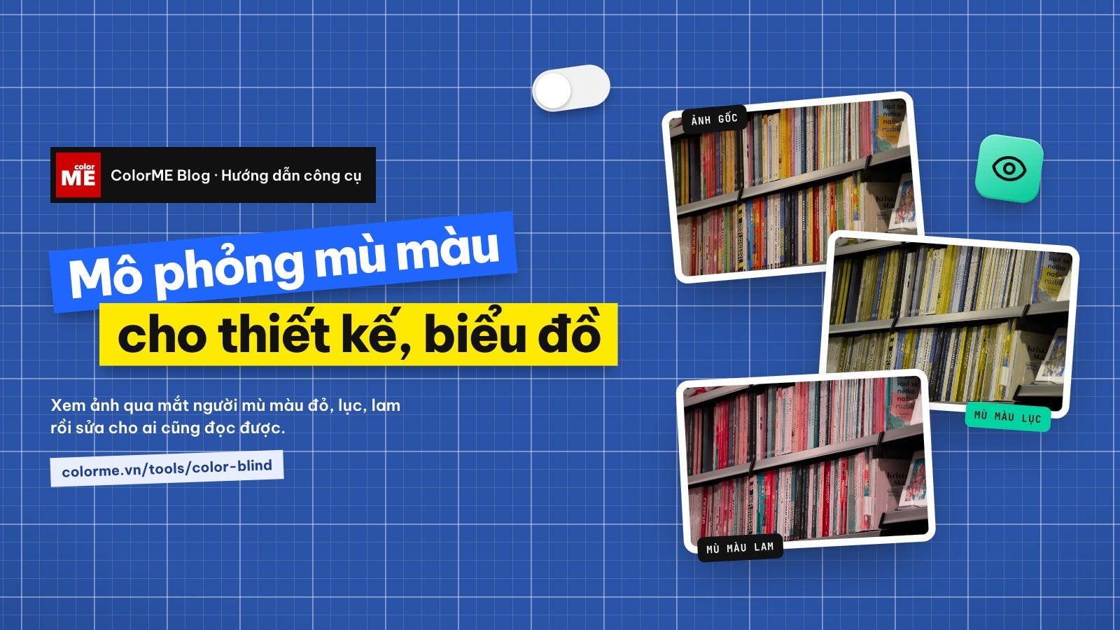 Mô phỏng mù màu: xem thiết kế, biểu đồ qua mắt người mù màu