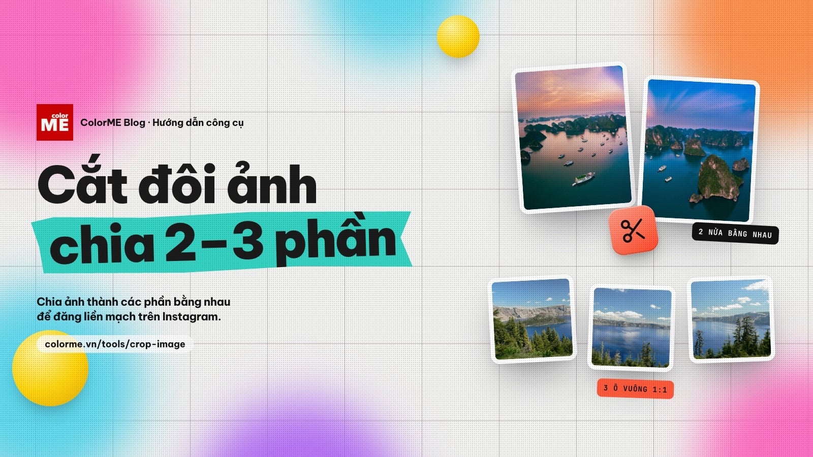 Cắt đôi ảnh, chia ảnh làm 2–3 phần bằng nhau để đăng Instagram