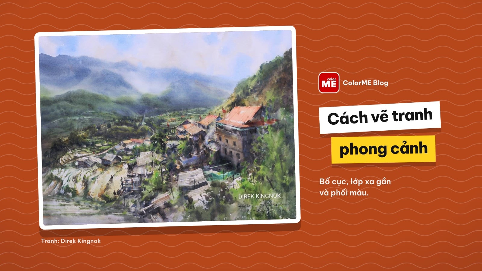 Cách vẽ tranh phong cảnh: bố cục, lớp xa gần, phối màu