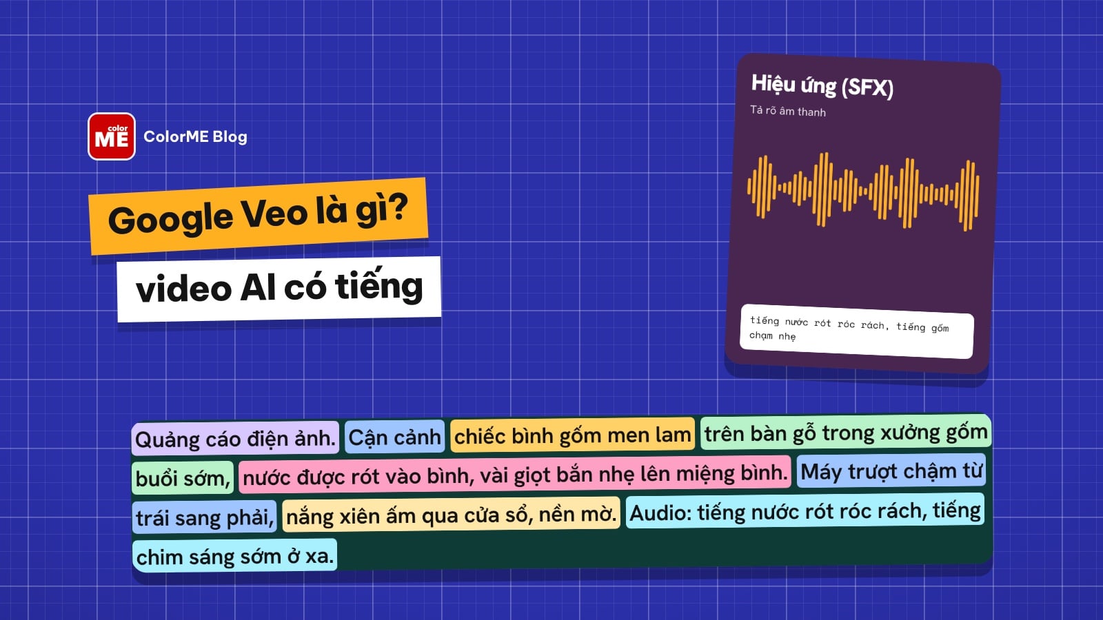 Google Veo là gì? Tạo video AI có tiếng và cách viết prompt