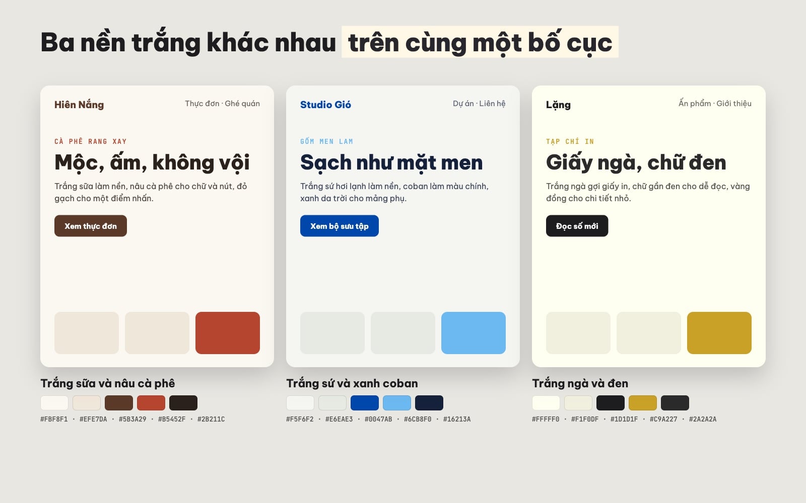 Nền trắng sữa, trắng sứ, trắng ngà phối với nâu, xanh coban, đen trên cùng bố cục