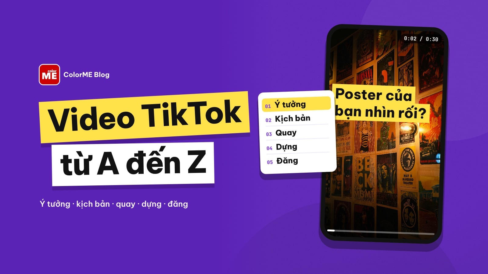 Cách làm video TikTok từ A đến Z: ý tưởng, kịch bản, quay, dựng, đăng