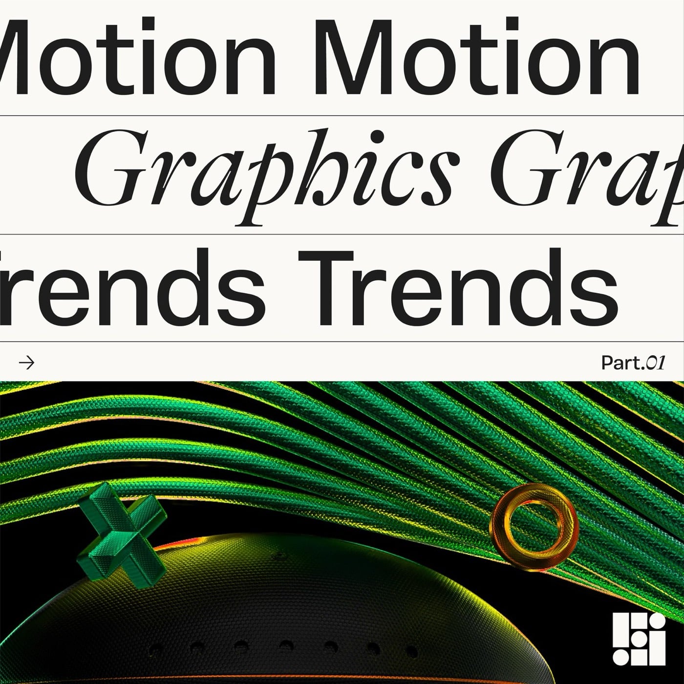 Poster vuông với chữ Motion Graphics Trends xếp ba dòng, xen kẽ chữ không chân đậm và chữ có chân nghiêng mảnh, phía dưới là hình dựng 3D các ống xanh lục bóng