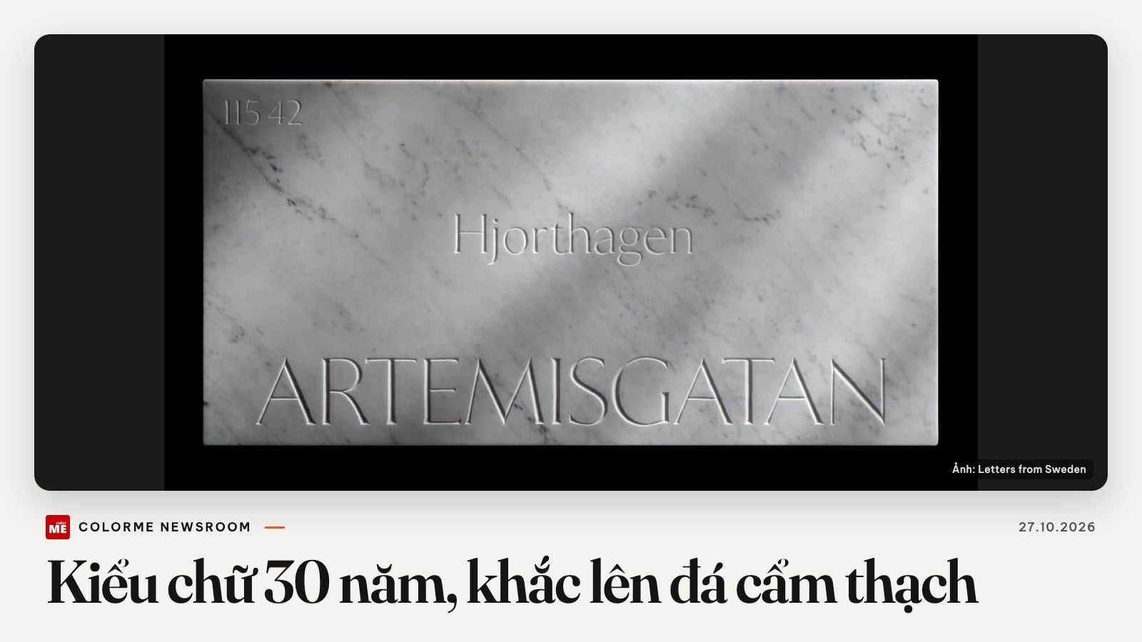 Tin sáng tạo quốc tế 27/10: Exemplar, kiểu chữ Letters from Sweden vẽ suốt ba mươi năm, ra mắt bằng ba tấm biển khắc trên đá cẩm thạch