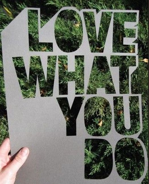 LOVE WHAT YOU DO
