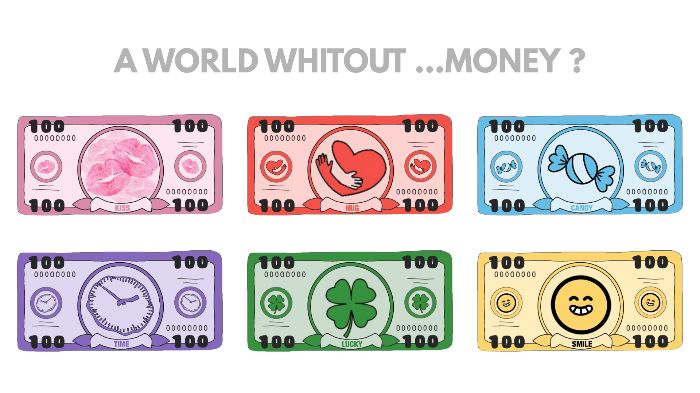 A WORLD WITHOUT ...MONEY ?