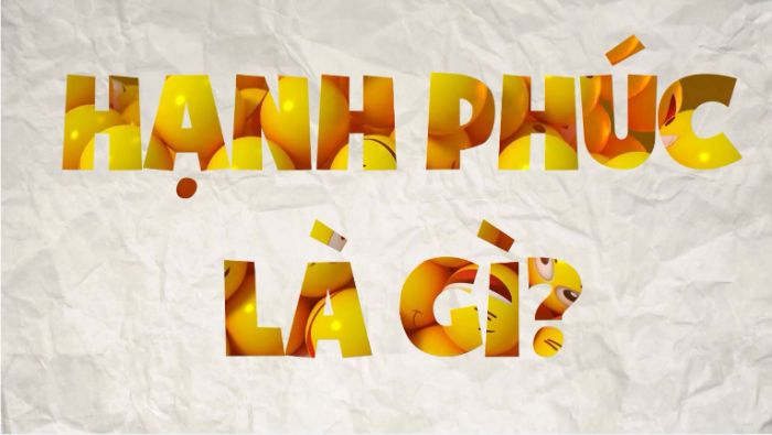 Hạnh phúc là gì?