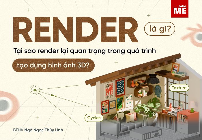 Render là gì? Tại sao render lại quan trọng trong quá trình tạo dựng hình ảnh 3D?