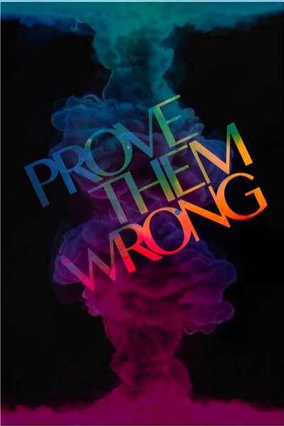 Prove them wrong