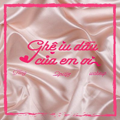 ghệ yêu dấu của em ơi