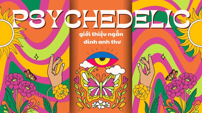DF_PSYCHEDELIC_ĐINH ANH THƯ