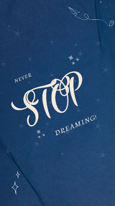 NEVER STOP DREAMING