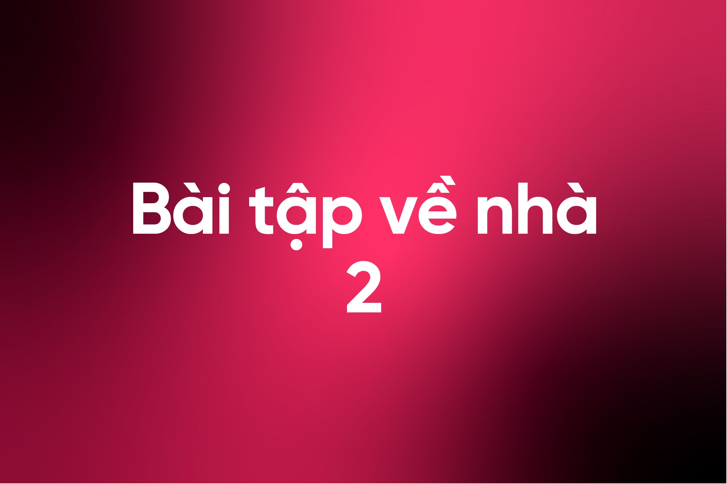 BÀI TẬP 2