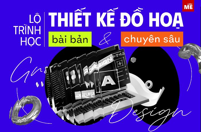 Lộ Trình Học Thiết Kế Đồ Hoạ Bài Bản Và Chuyên Sâu
