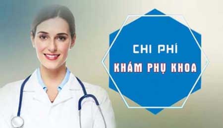 Khám phụ khoa giá bao nhiêu cập nhật mới nhất?