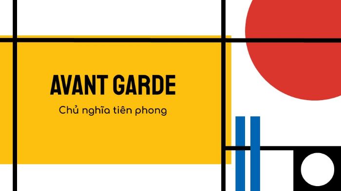 Avant Garde - Chủ nghĩa tiên phong