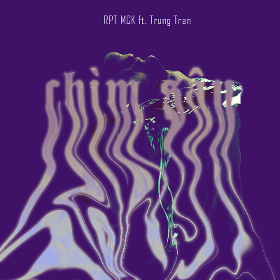 Chìm Sâu_ MCK ft. Trung Tran