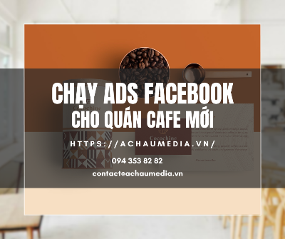 Hướng dẫn chạy quảng cáo doanh nghiệp địa phương cho quán cafe mới