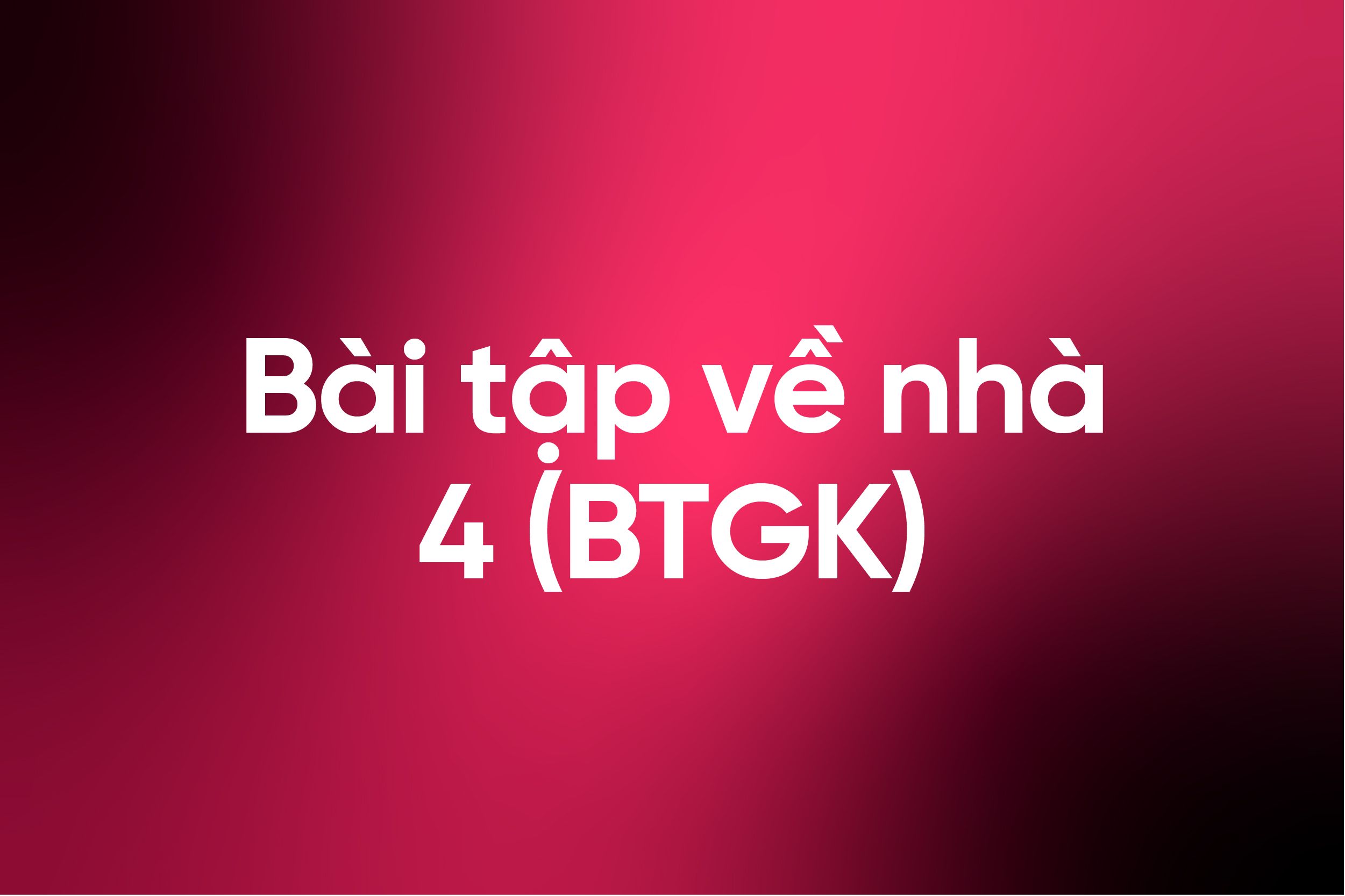 BÀI TẬP 4