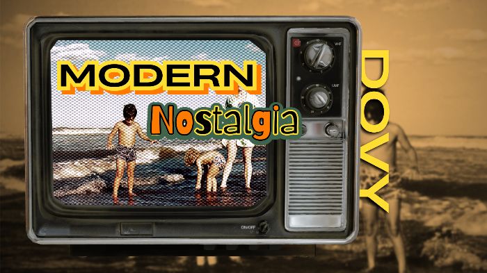 Modern Nostalgia