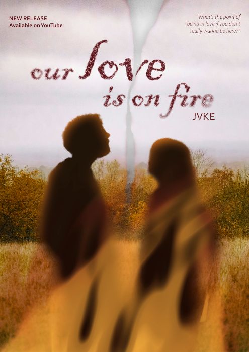 Poster bài hát mới cho Our Love Is On Fire - JVKE