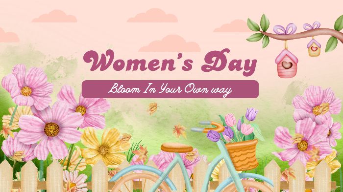 Happy Women's Day - Bloom in your own way