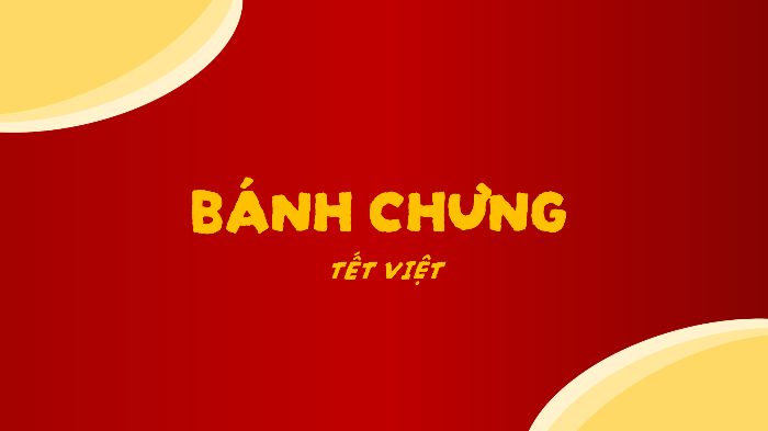 BTCK PowerPoint: Bánh chưng