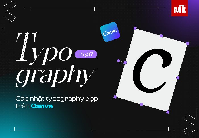 Typography là gì? Cập nhật typography đẹp trên Canva có thể bạn chưa biết