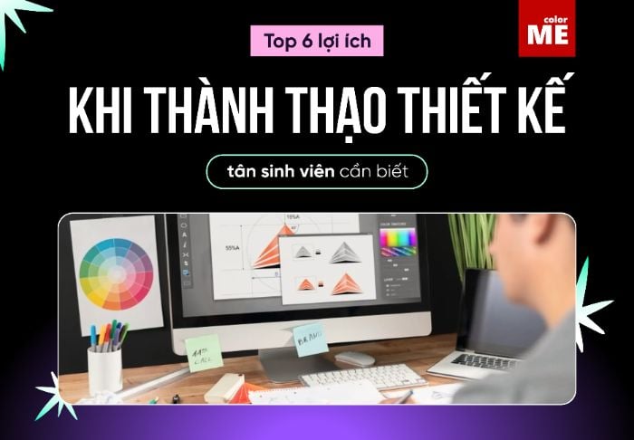 Top 6 lợi ích của sinh viên khi có kỹ năng thiết kế 