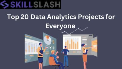 Top 20 Data Analytics Projects for Everyone, at all Expertise Levels