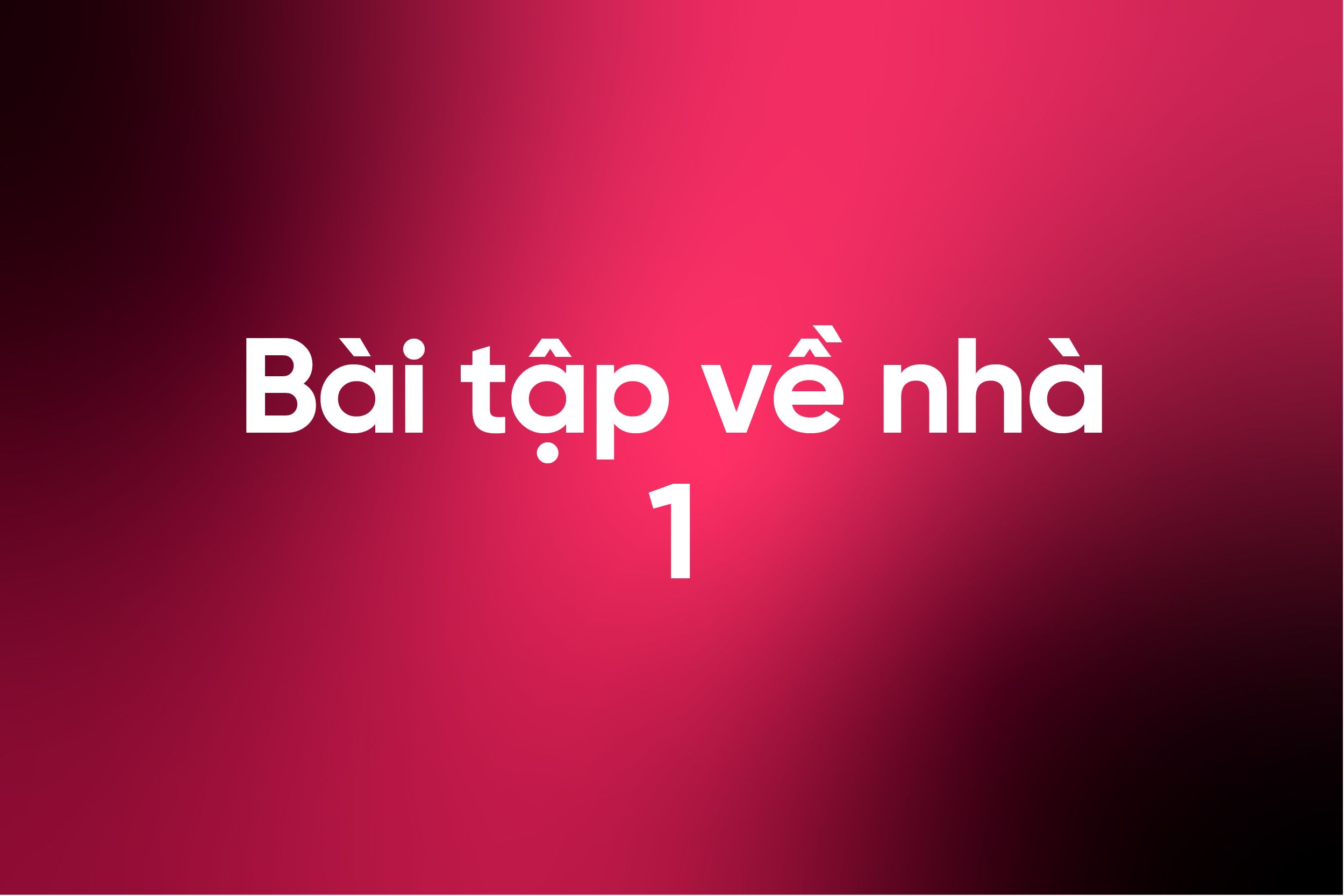 BÀI TẬP 1