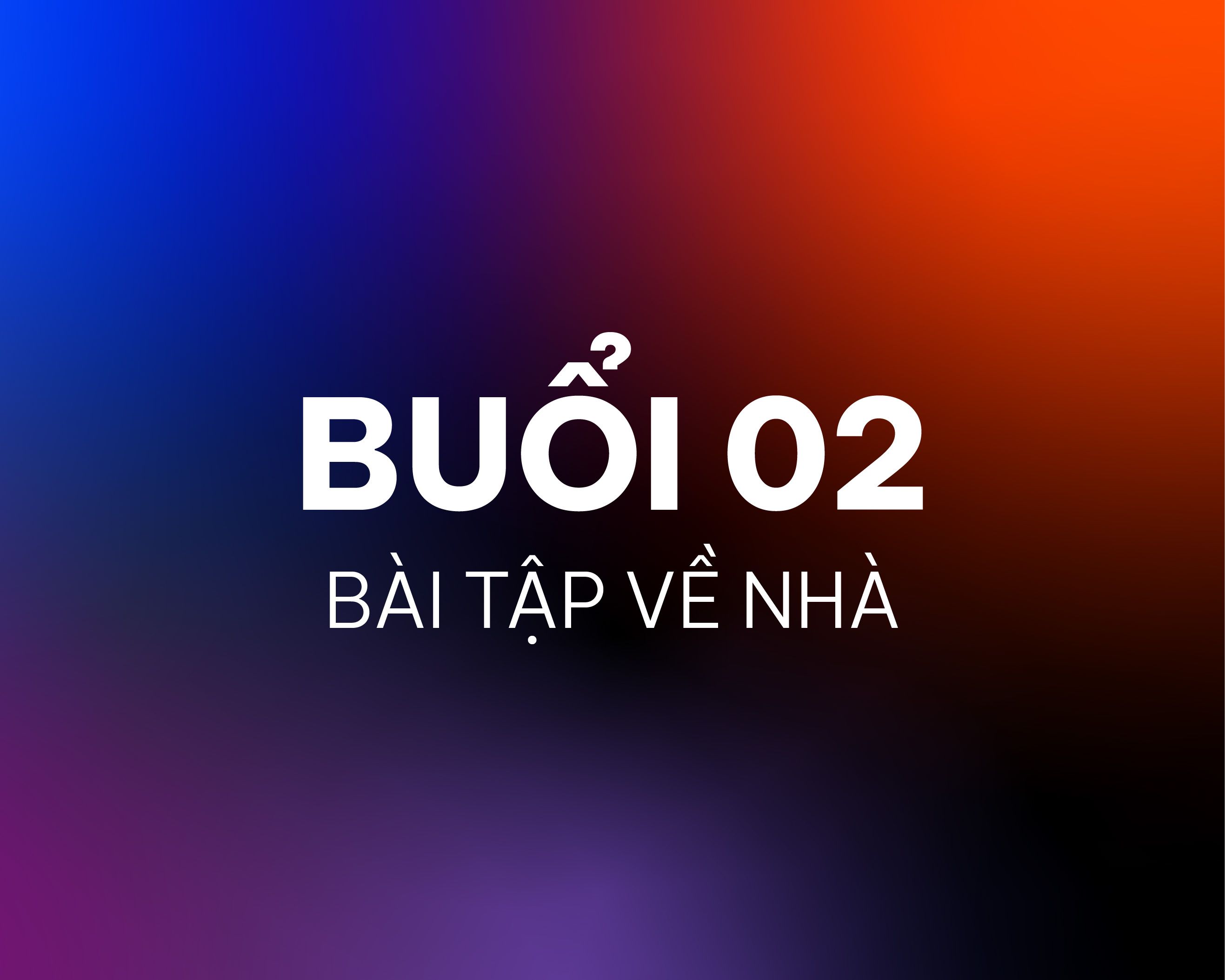 BTVN BUỔI 02