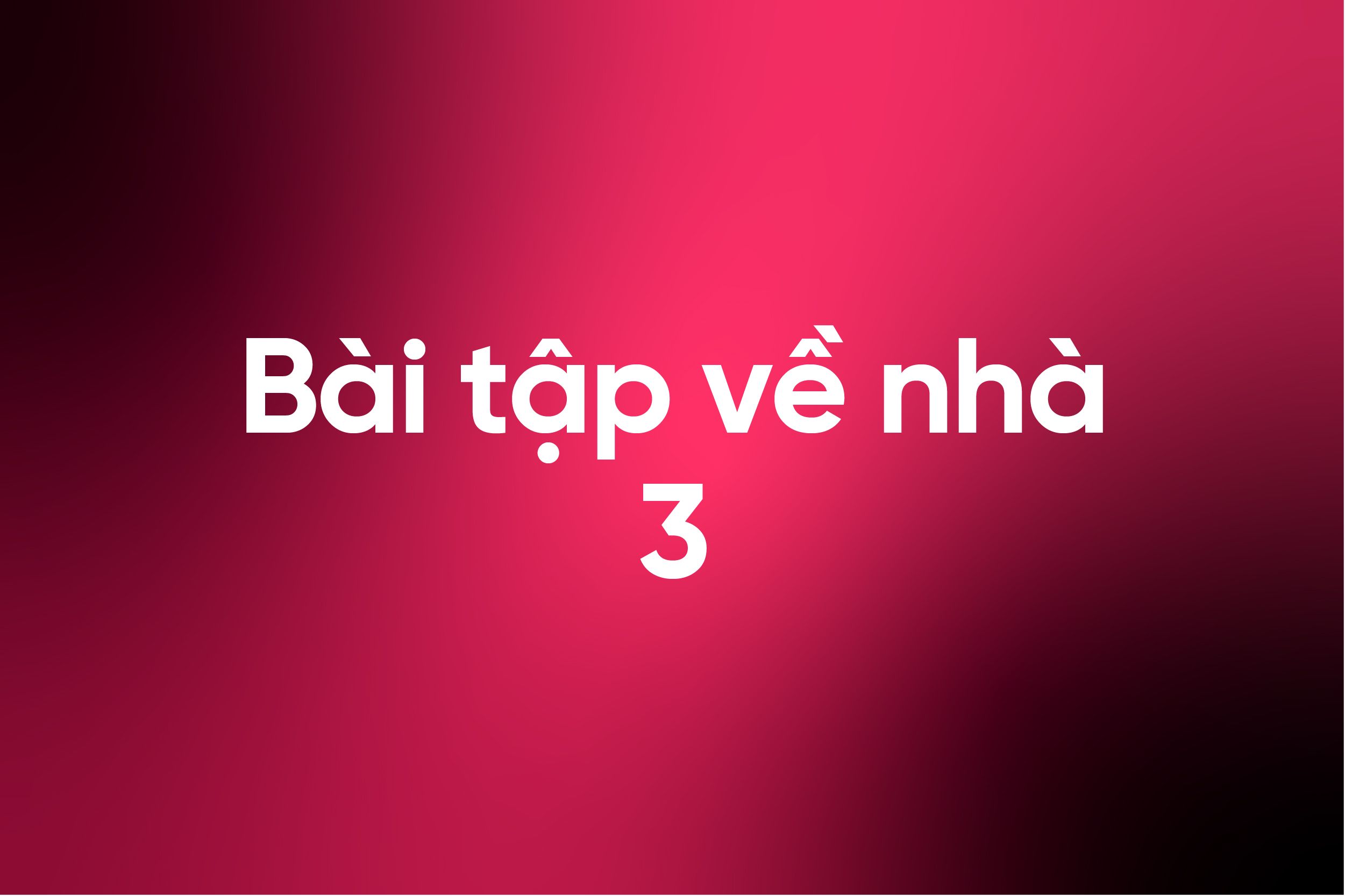 BÀI TẬP 3