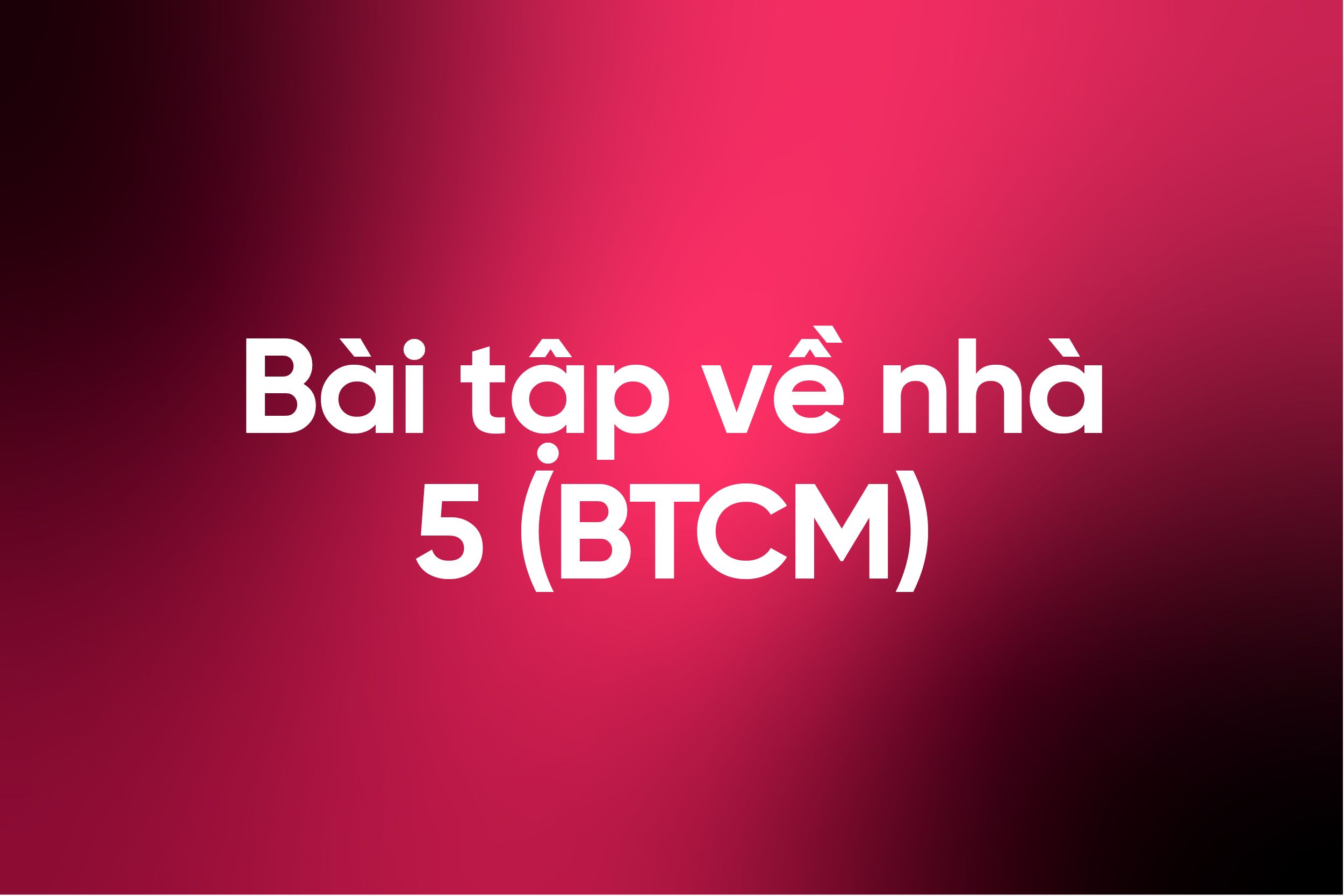 BÀI TẬP 5