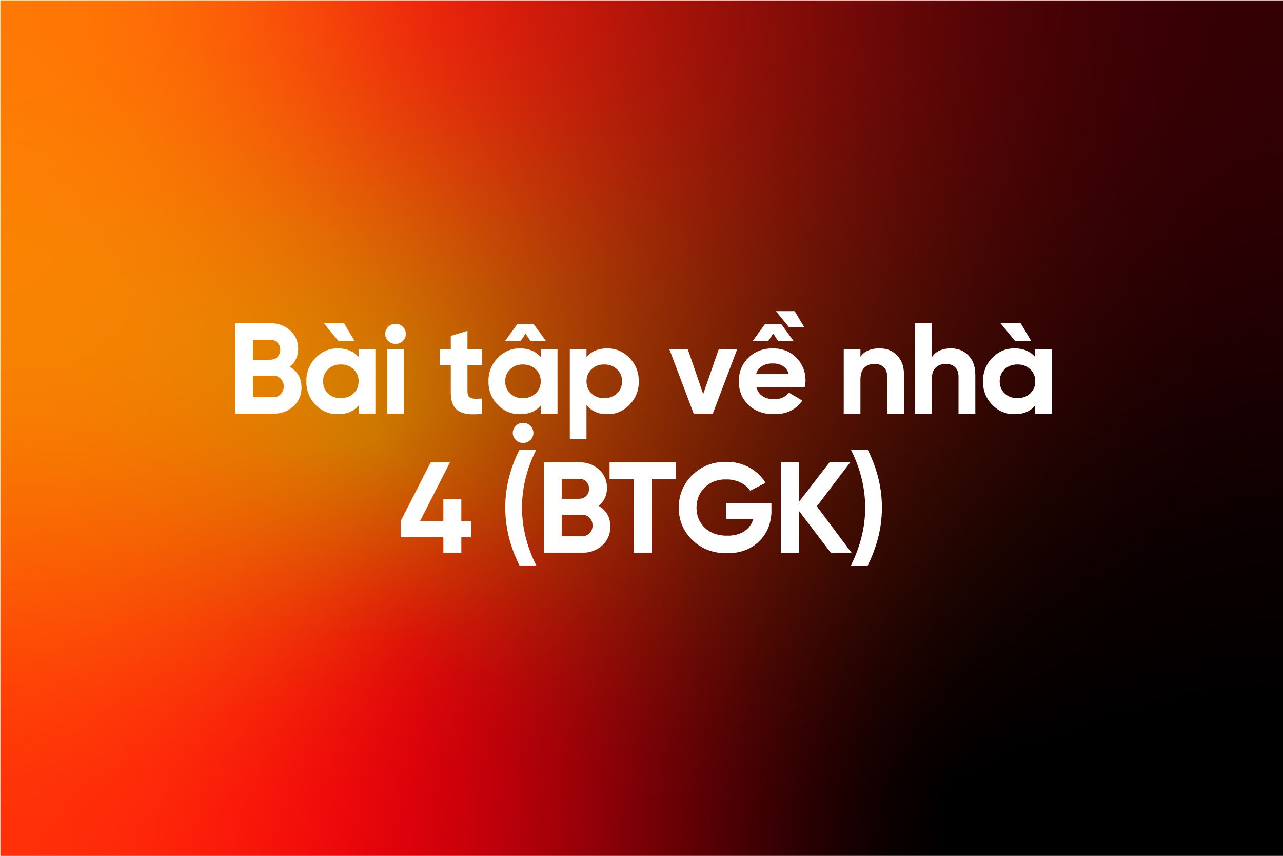 BÀI TẬP 4
