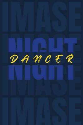 Night dancer