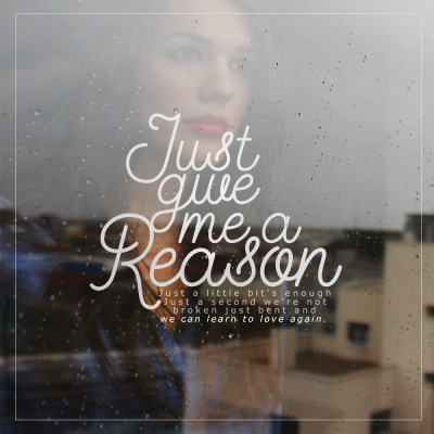 just give me a reason