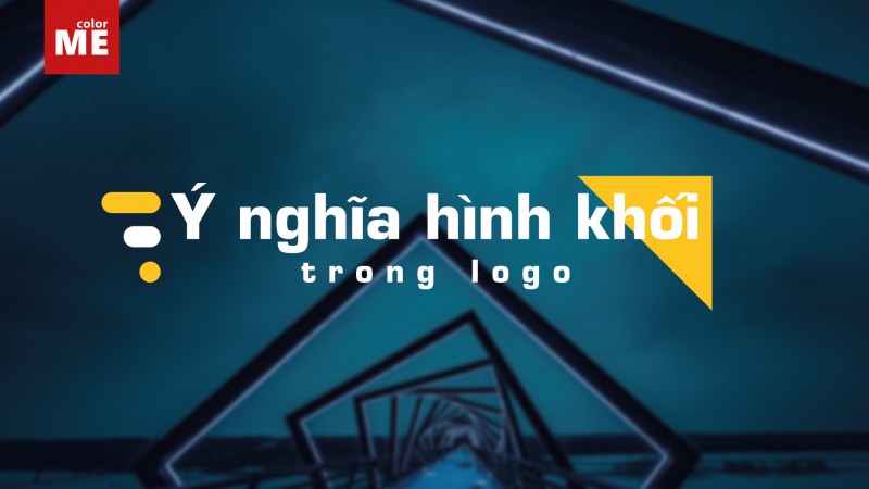 Ý nghĩa hình khối trong Logo. 