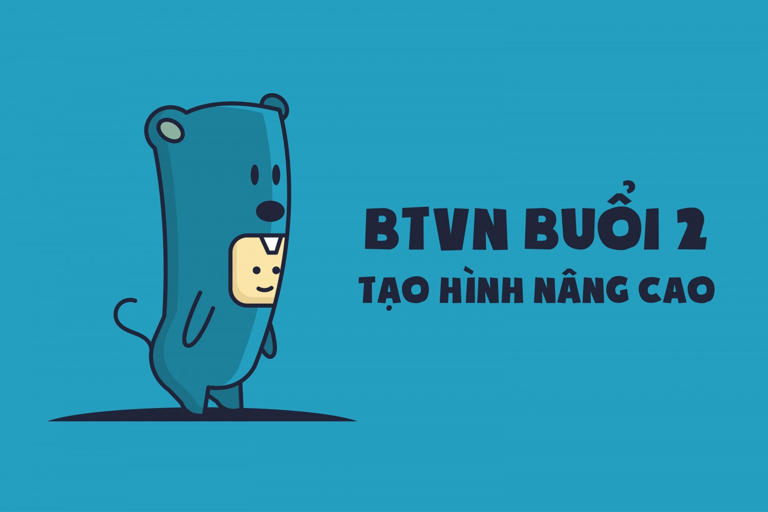 BTVN Buổi 2 - Tạo hình nâng cao