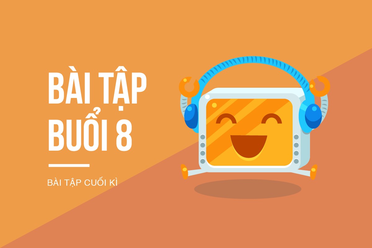 BTVN B8 - Bài cuối kì